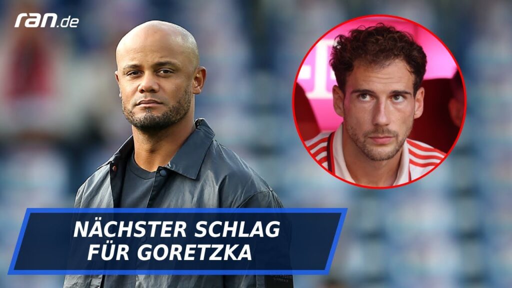 FC Bayern: Kompany erklärt Goretzka-Ausbootung