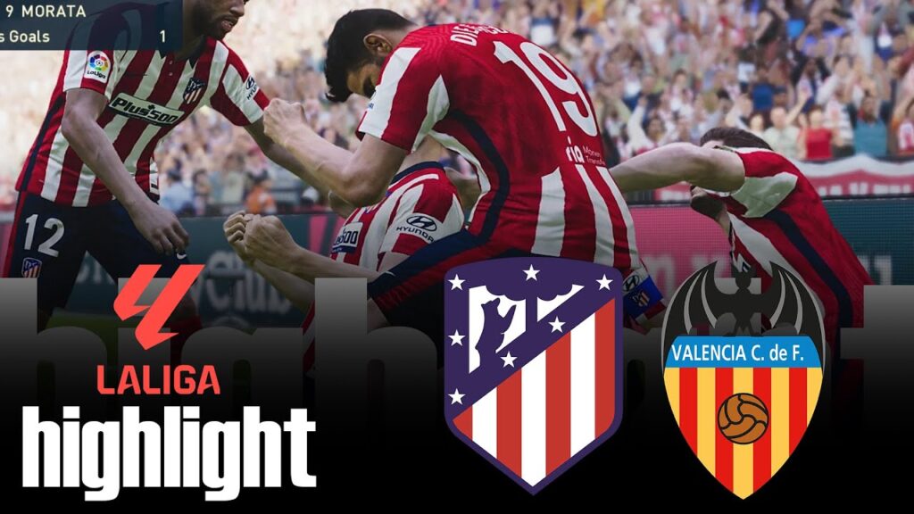 Atletico De Madrid vs Valencia La Liga Match Highlights