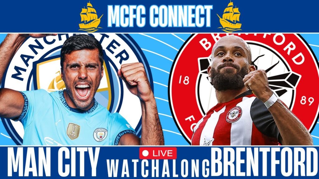 MAN CITY vs BRENTFORD - PREMIER LEAGUE LIVE WATCHALONG