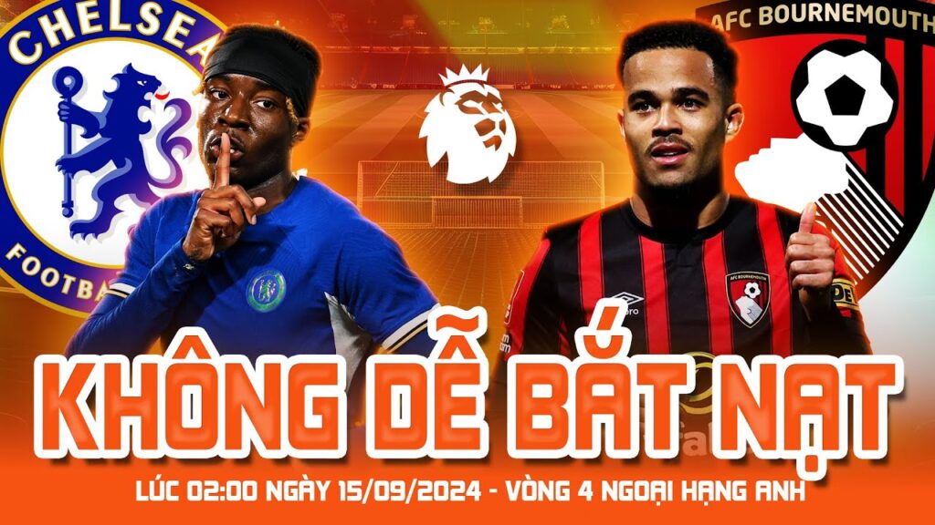 Review Bournemouth vs Chelsea | Ngoại hạng Anh - 15/09/2024