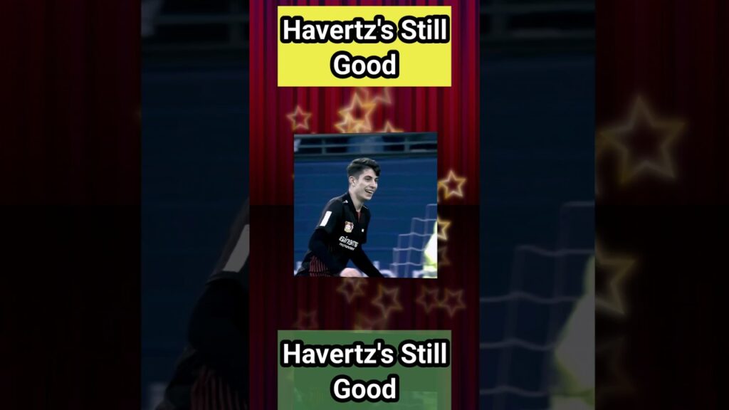 Havertz's Still Good 😊 #sportsdew90 #football #athlete #futbol