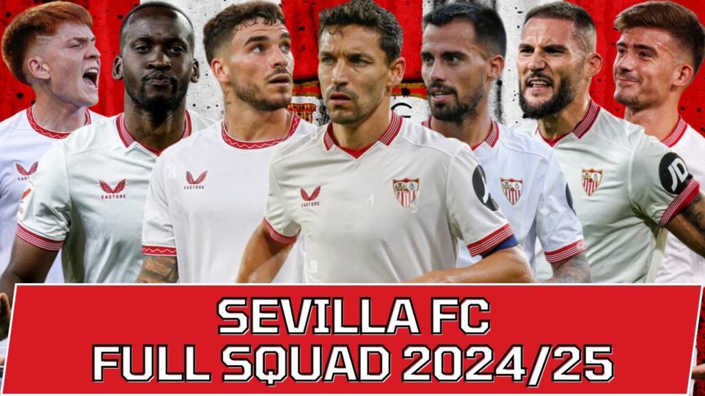 SEVILLA FC FULL SQUAD SEASON 2024/25 | Sevilla FC Official Squad