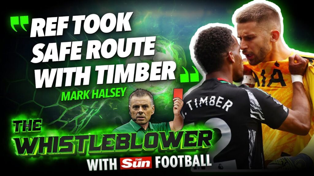 'Arsenal's Timber dodged red card v Spurs because of safe ref call' | The Whistleblower, Mark Halsey