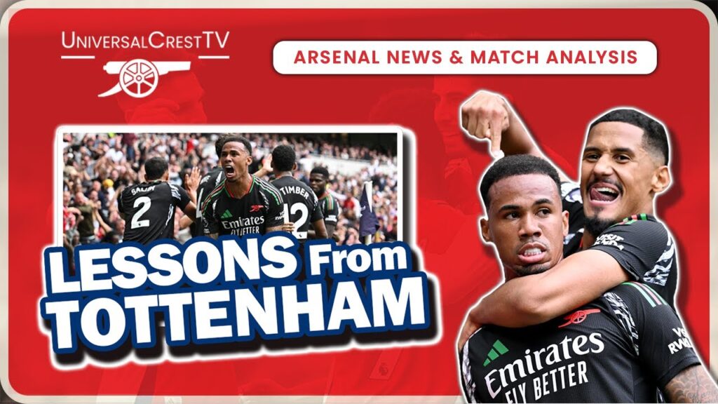 Lessons from Tottenham: White & Timber | Saliba & Gabriel | Champions League | New Signings & More!!