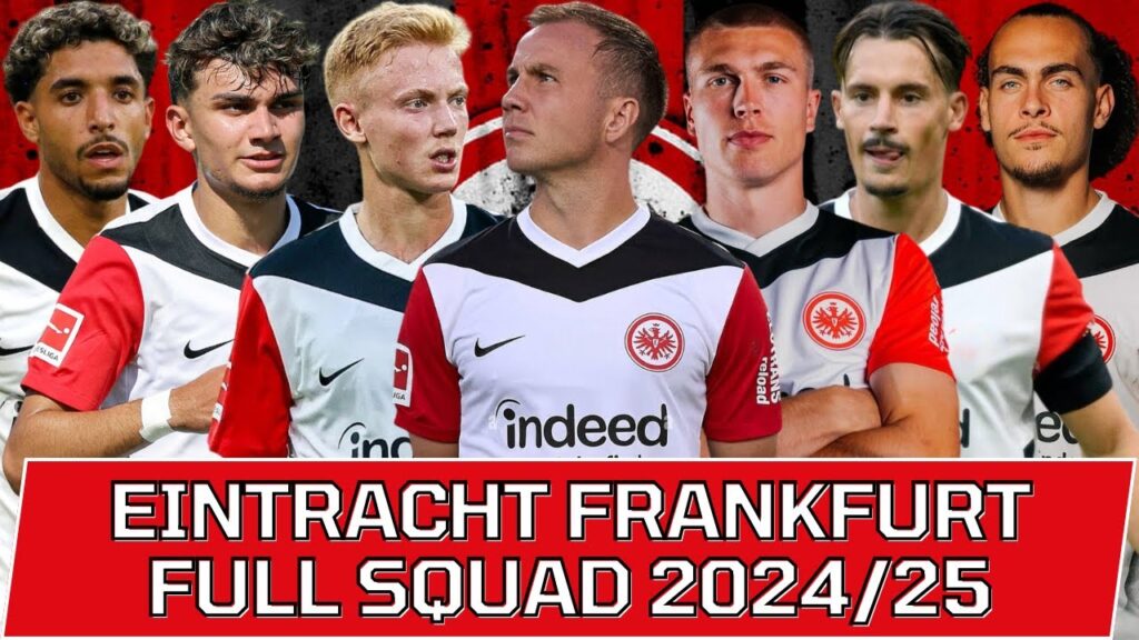 EINTRACHT FRANKFURT FULL SQUAD SEASON 2024/25 | Eintracht Frankfurt Official Squad