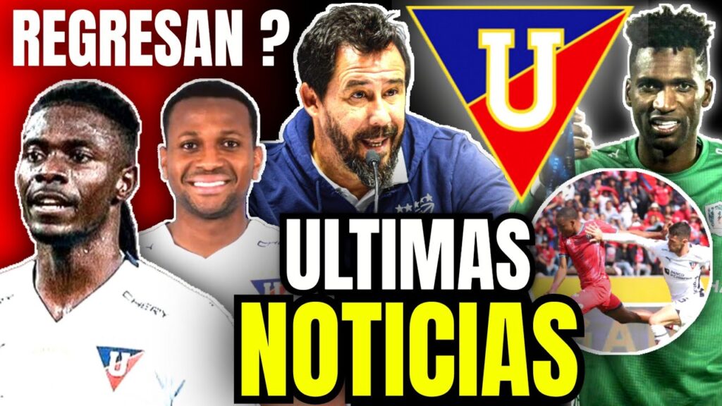 Ultimas noticias de Liga de Quito ⚪️ Noticias de Liga de Quito