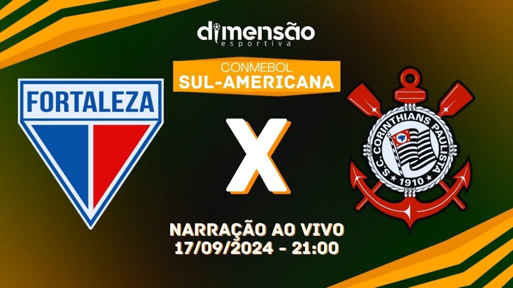 COPA SUL-AMERICANA 2024: FORTALEZA X CORINTHIANS (NARRAÇÃO AO VIVO) - Dimensão Esportiva