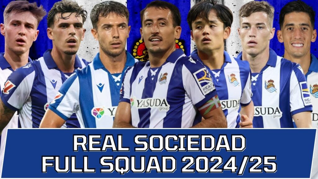 REAL SOCIEDAD FULL SQUAD SEASON 2024/25 | Real Sociedad Official Squad