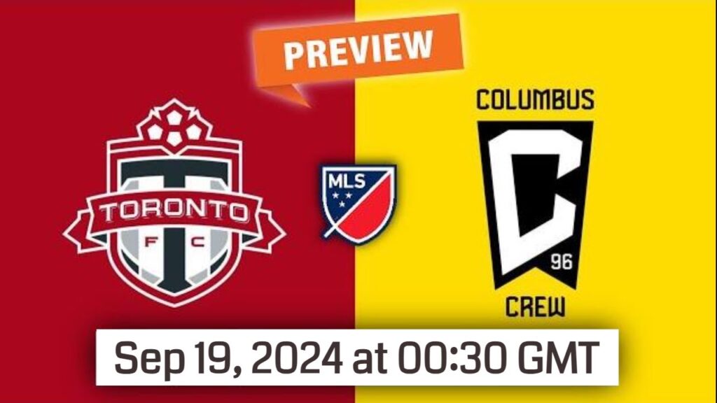Major League Soccer | Toronto vs Columbus Crew - prediction, team news, lineups | Preview