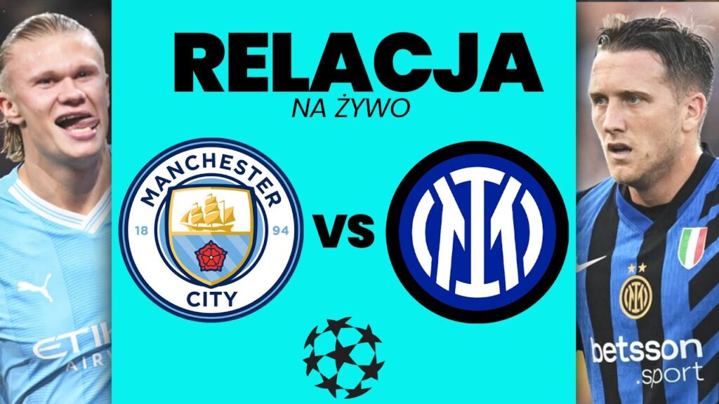MANCHESTER CITY 0:0 INTER | LIGA MISTRZÓW | RELACJA NA ŻYWO