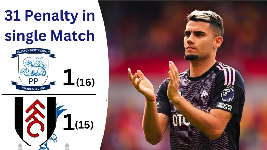 31 PENALTY in 1 Match in Football History  | Fulham Vs Preston North End  1- 1 Highlight Carabao cup