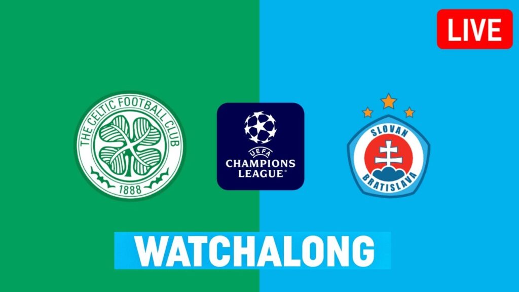 Celtic vs Slovan Bratislava Live Champions League | Celtic Slovan Live