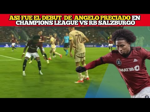 Así Fué el Debut de ANGELO PRECIADO en Champions League vs RB Salzburgo