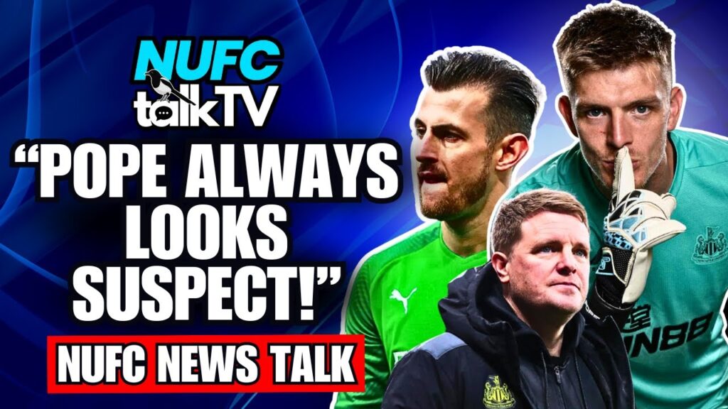 POPE VS DUBRAVKA DEBATE! Is Pope Newcastle's Goalkeeper for the future?
