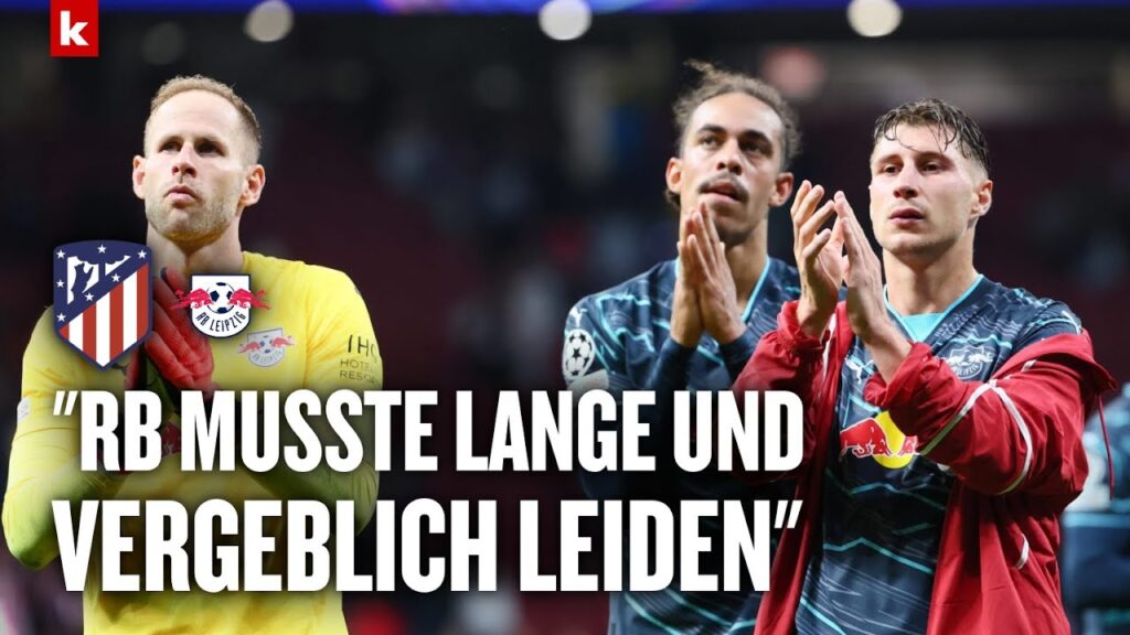 Leipzig erleidet späten Schock in Madrid | Atletico Madrid - RB Leipzig 2:1
