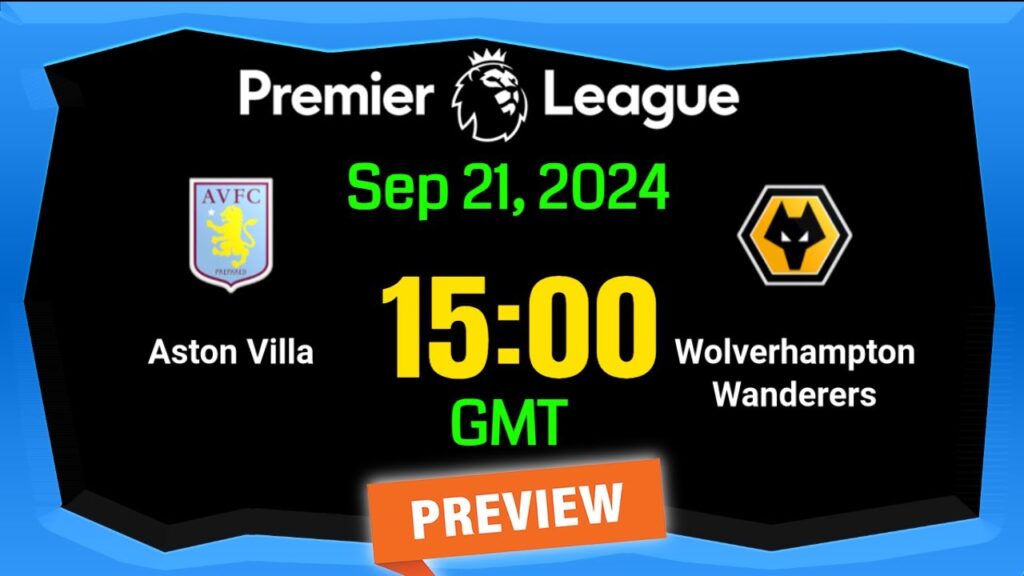 Premier League | Aston Villa vs Wolverhampton Wanderers - prediction , team news , lineups | Preview
