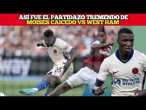 Así Fué el Partidazo de MOISES CAICEDO vs WEST HAM | ASISTENCIA