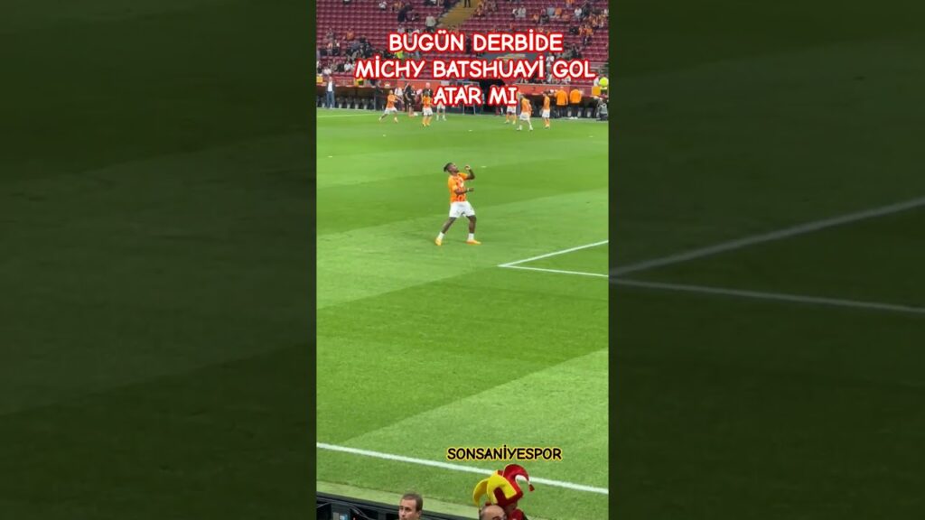 Fenerbahçe Galatasaray arasında oynanacak maçta Michy Batshuayi gol atar mı?