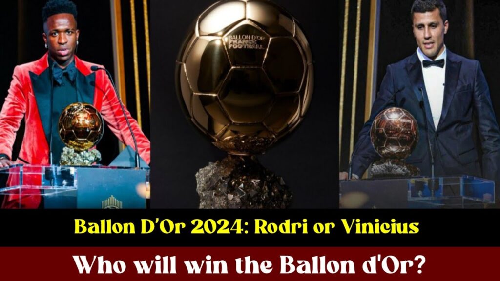 Ballon d’Or 2024: Rodri or Vinicius!  Who will win the Ballon d'Or 2024?