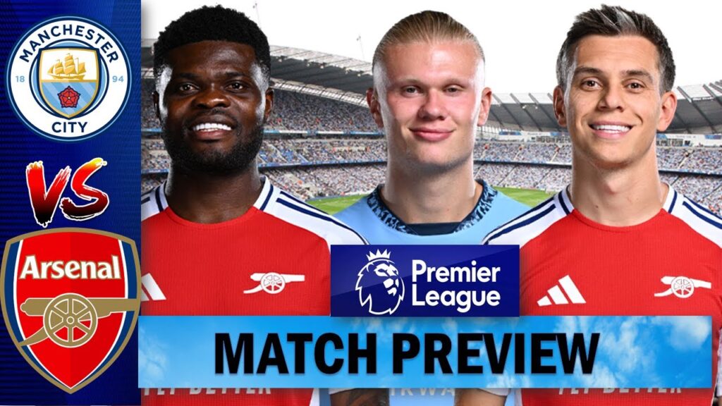 Trossard & Partey To Start !!! Manchester City Vs Arsenal | Match Preview !!!