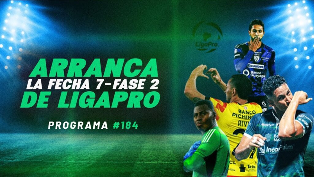 P184. #ligapro  | ARRANQUE DE LA FECHA #7 - FASE 2