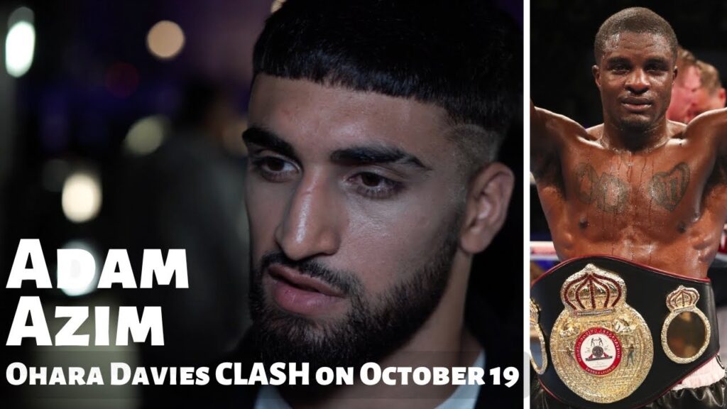 OHARA HAS BEEN AT WORLD LEVEL! - Adam Azim talks Ohara Davies CLASH on October 19