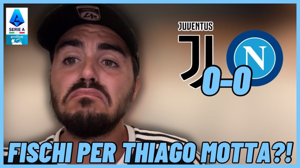 [CHE NOIA 🥱] JUVENTUS e NAPOLI NON si FANNO MALE‼️PRIMI FISCHI per T.MOTTA⁉️|Juventus-Napoli 0:0|