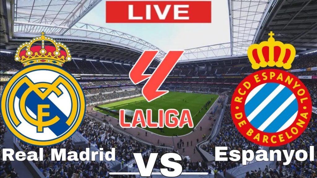 Real Madrid vs Espanyol | Espanyol vs Real Madrid | LALIGA LIVE MATCH TODAY 2024