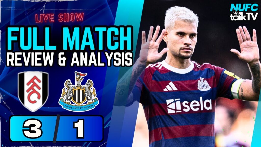Fulham 3-1 Newcastle United | Full Match Review & Analysis🔥 #NUFC #FULNEW