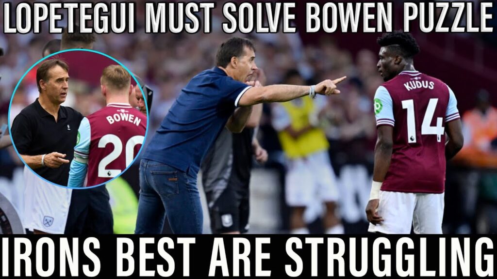 Jarrod Bowen & Mohammed Kudus Struggling Under Julen Lopetegui's West Ham Leadership | What’s Wrong?