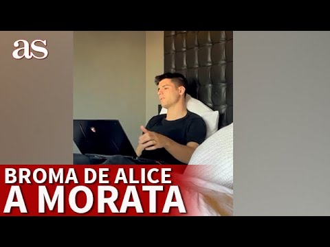 La broma de ALICE CAMPELLO a MORATA que le sentó fatal al futbolista | Diario AS