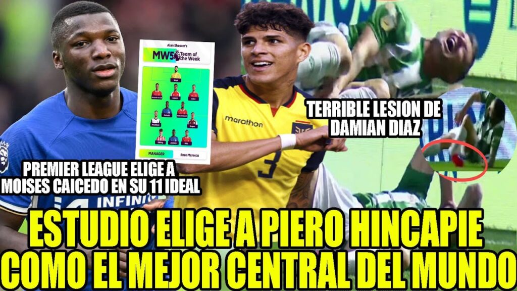 ESTUDIO ELIGE A PIERO HINCAPIE COMO EL MEJOR CENTRAL DEL MUNDO! MOISES CAICEDO EN 11 IDEAL PREMIER