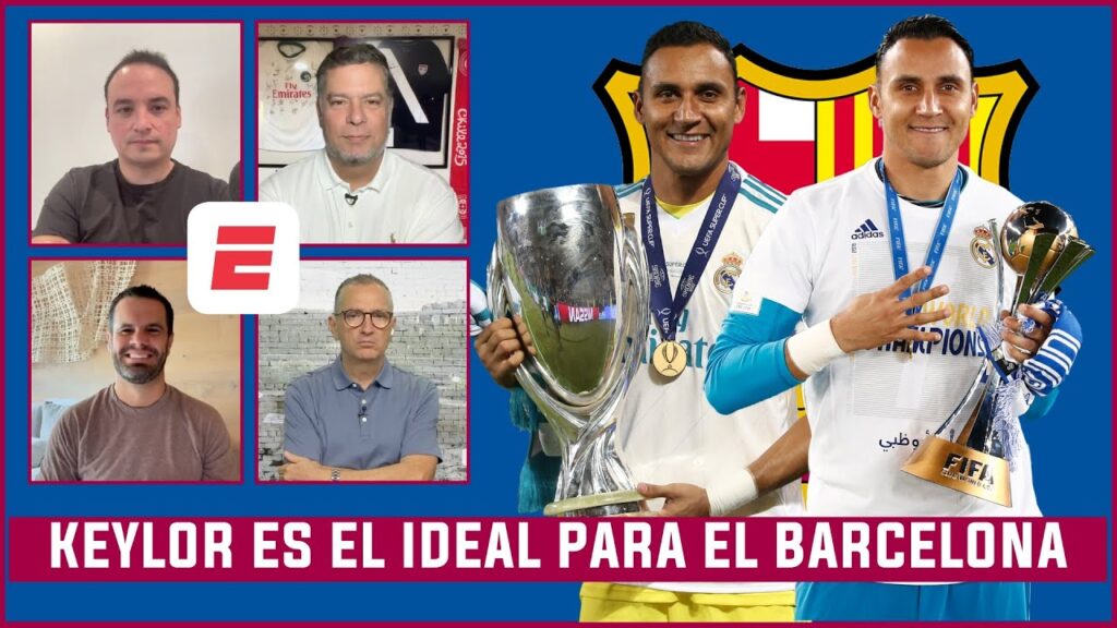 KEYLOR NAVAS es el PORTERO IDEAL para el BARCELONA. IÑAKI PEÑA no puede ser titular| Exclusivos