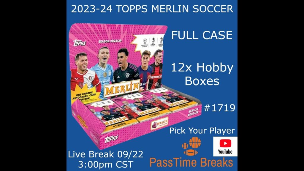 09/22 - 2023-24 TOPPS MERLIN UEFA SOCCER - 1x Case 12x Hobby PYP #1719 LIVE BREAK