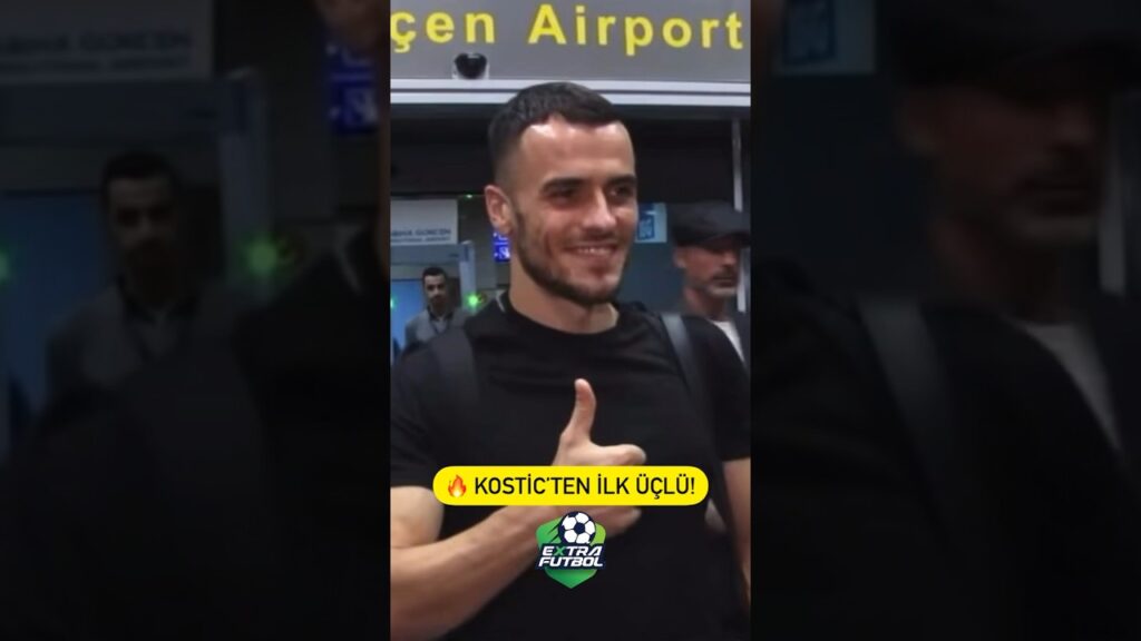 🟡🔵 Fenerbahçe’nin yeni transferi Filip Kostic İstanbul’a geldi, ilk üçlüsünü çektirdi!