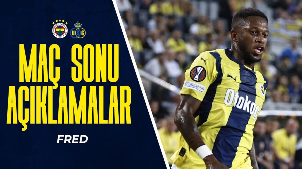 Oyuncumuz Fred'in Maç Sonu Açıklamaları | Fenerbahçe 2-1 Union SG