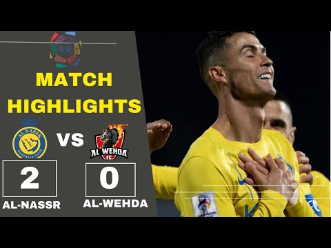 Match Highlights || Al-Nassr 2 - 0 Al-Wehda || Ronaldo Scores Again