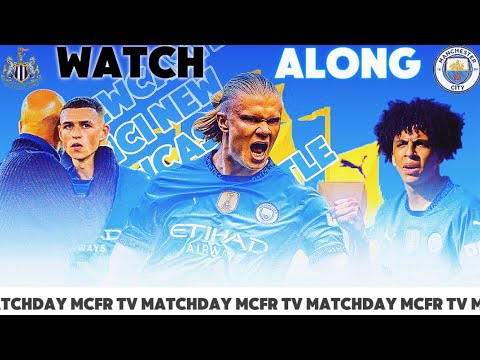 NEWCASTLE 1-1 MAN CITY - LIVE Watchalong