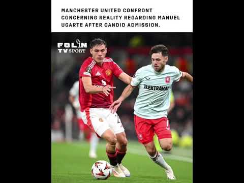 Manchester United confront concerning reality regarding Manuel Ugarte after candid admission.