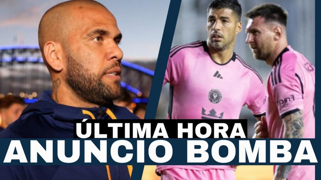 DANI ALVES PARALIZA AL FUTBOL MUNDIAL tras ANUNCIO DE VOLVER A JUGAR ¡LIONEL MESSI Y SUAREZ HABLAN