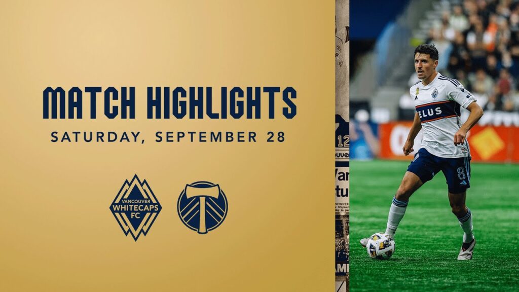 HIGHLIGHTS: Vancouver Whitecaps FC vs. Portland Timbers FC | September 28, 2024