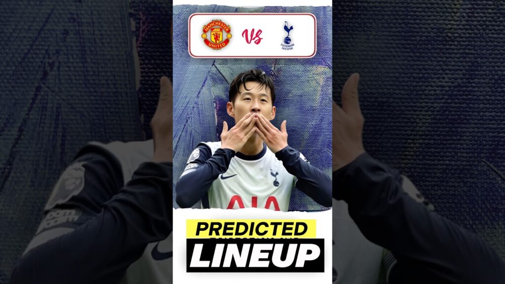 Tottenham Predicted Lineup vs Man United: Postecoglou to Start Son & Bentancur to Start