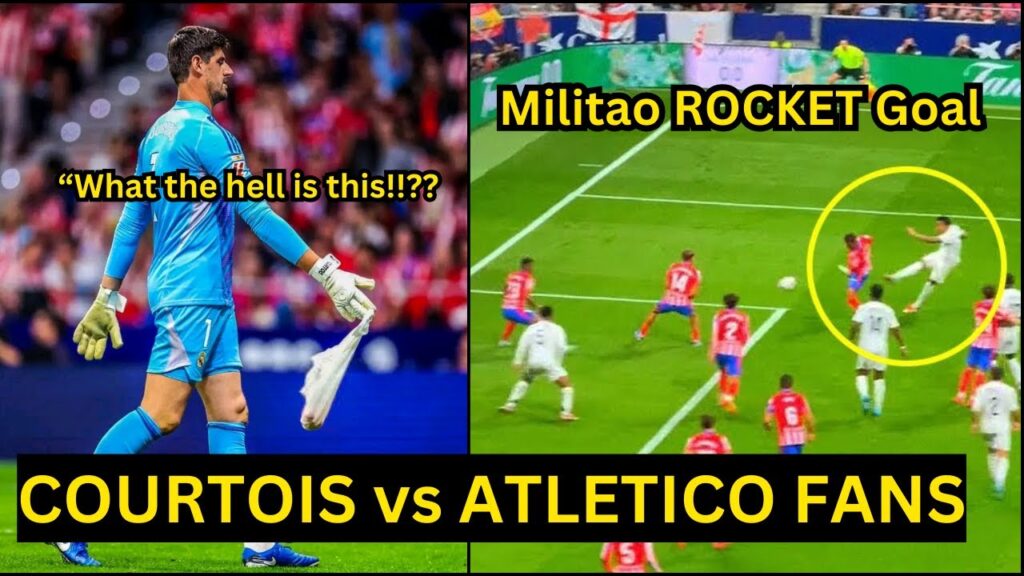 Eder Militao's CRAZY GOAL cause ATLETICO fans to be FURIOUS,See how objects thrown at Courtouis