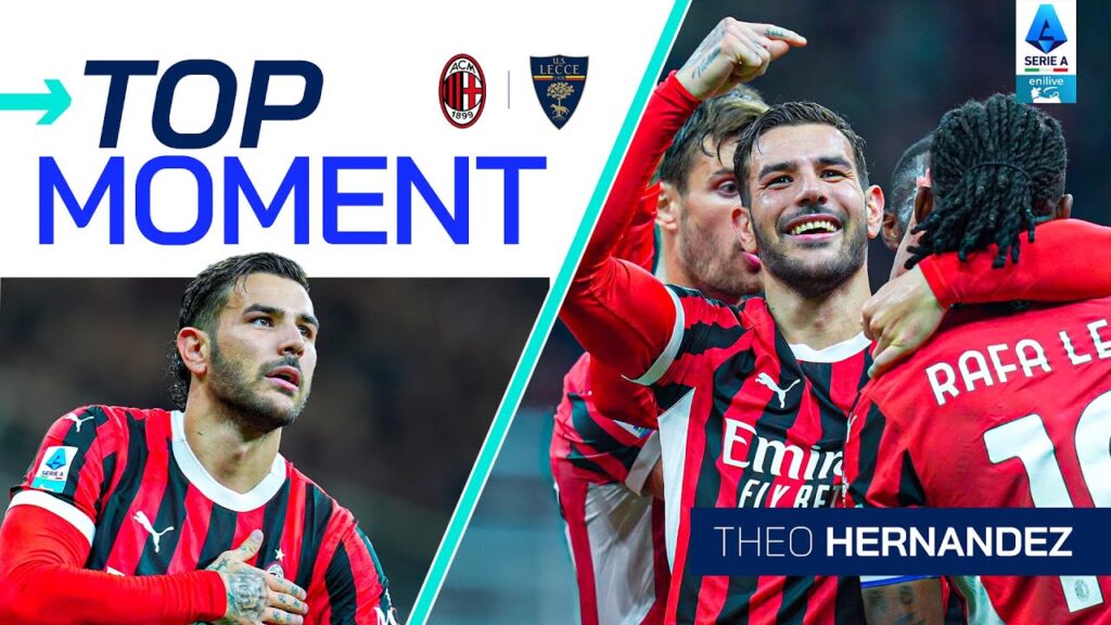 Theo Hernandez equals Maldini's record on 29 goals | Top Moment | Milan-Lecce | Serie A 2024/25