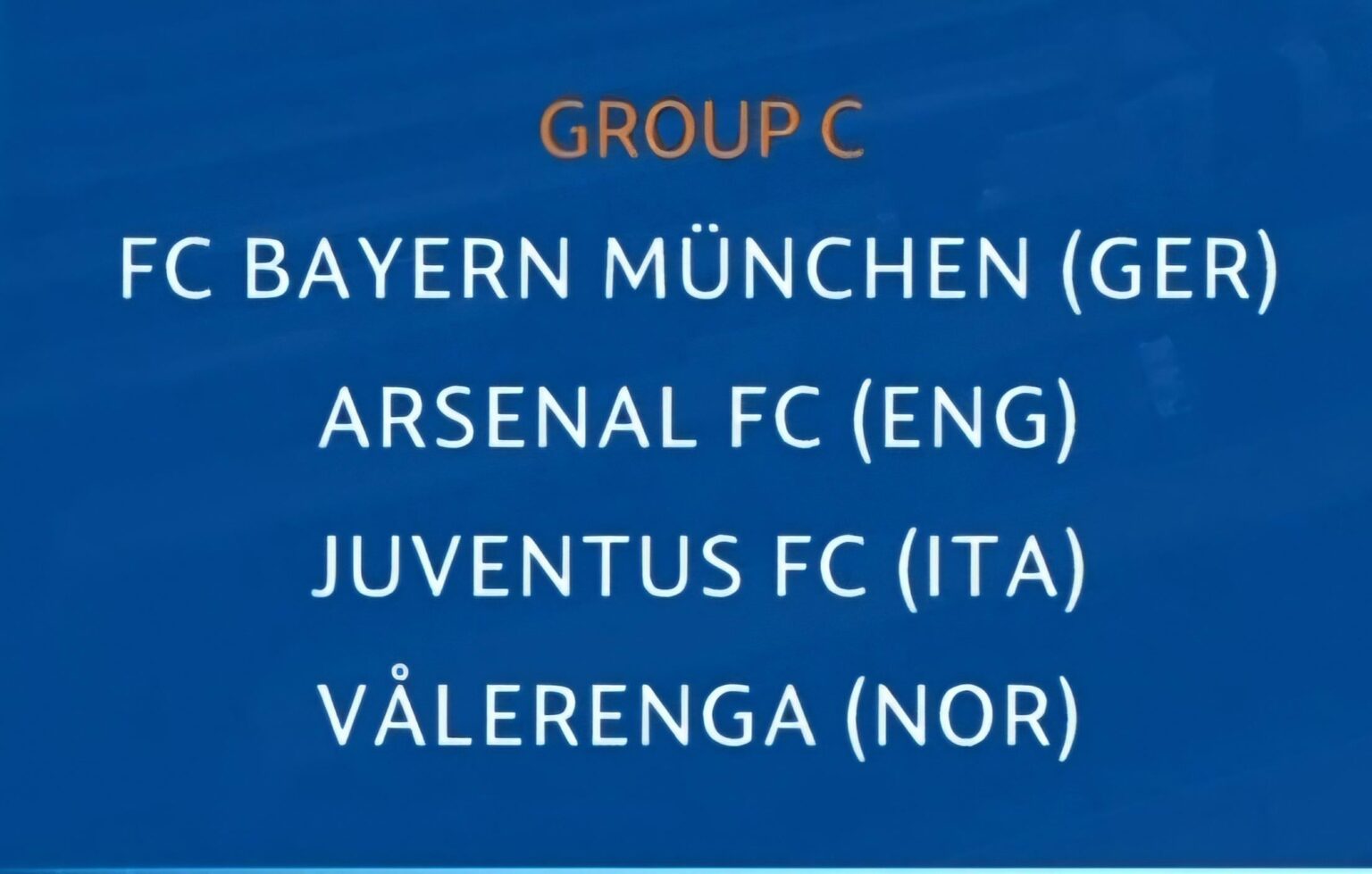 We will play Bayern Munich, Juventus, and Vålerenga in the Champions League Group Stage