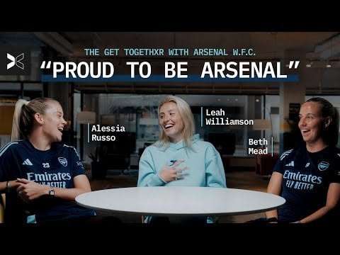 Leah Williamson, Beth Mead and Alessia Russo in Arsenal WFC Round Table x TOGETHXR 🤩