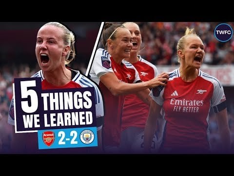 5 things We Learned From Arsenal 2 Man City 2!