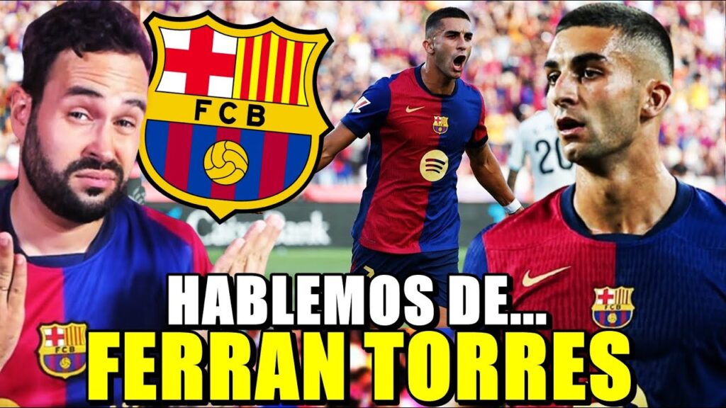 HABLEMOS de FERRAN TORRES...