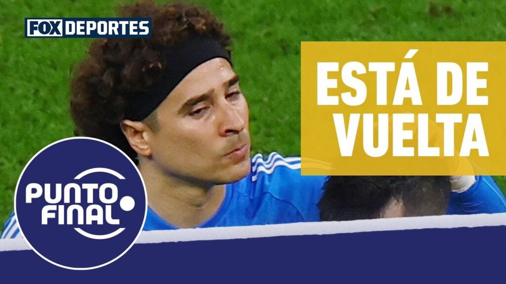 😯🇲🇽 ¿Cuál es la razón por la que GUILLERMO OCHOA vuelve a la SELECCIÓN MEXICANA? | Punto Final