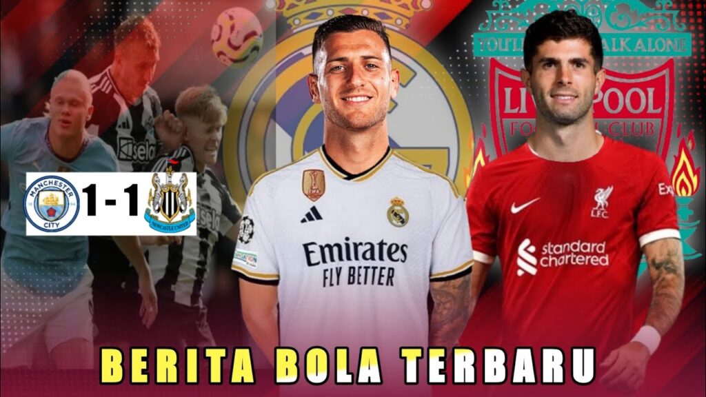 Real Madrid Incar Diogo Dalot, Liverpool Incar Pulisic, Newcastle Imbangi Man City